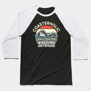 Coasterholic any coaster any time any where Baseball T-Shirt